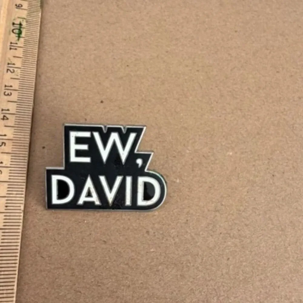 EW, David. Schitt's creek Black and white pin